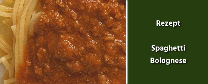 Rezept - Italienische Küche - Spaghetti Bolognese