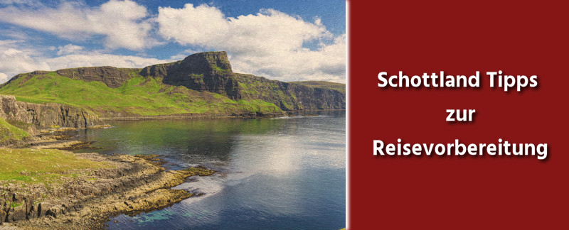 Reise Tipps Schottland zur Reisevorbereitung