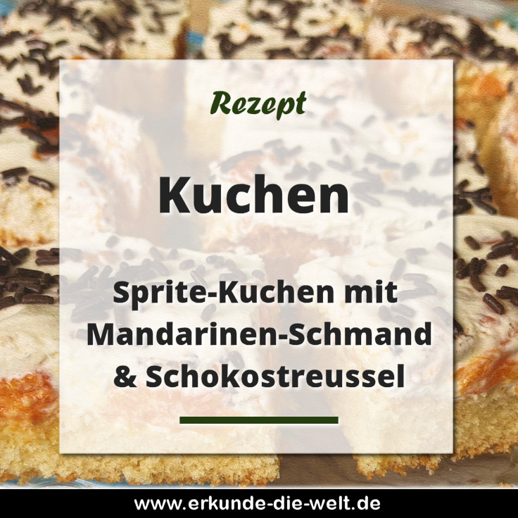 Sprite-Kuchen mit Mandarinen-Schmand und Schokostreusel Rezept